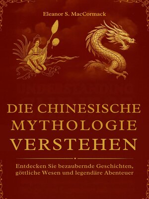 cover image of Die Chinesische Mythologie verstehen